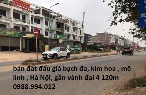 ĐẤT KINH DOANH MẶT ĐƯỜNG 24m Đấu giá Bạch đa, KIM HOA, mê linh, Hà Nội, GẦN VÀNH ĐAI 4 ĐƯỜNG 120m Vị trí đắc địa