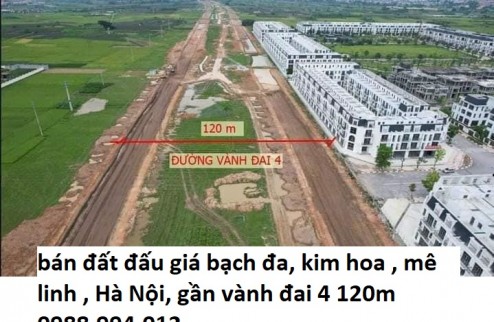 ĐẤT KINH DOANH MẶT ĐƯỜNG 24m Đấu giá Bạch đa, KIM HOA, mê linh, Hà Nội, GẦN VÀNH ĐAI 4 ĐƯỜNG 120m Vị trí đắc địa
